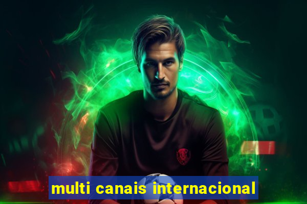 multi canais internacional